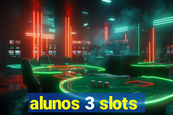 alunos 3 slots